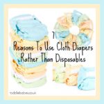 7 Reasons To Use Cloth Diapers Rather Than Disposables, nappies