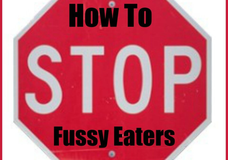 how to stop fussy eaters