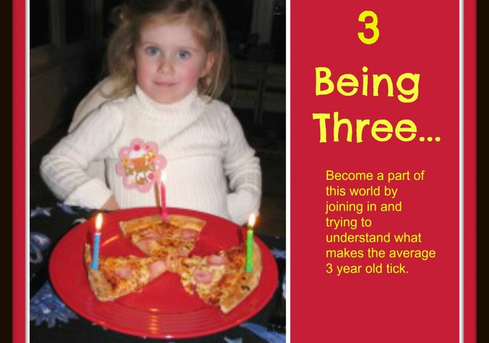 Being Three…