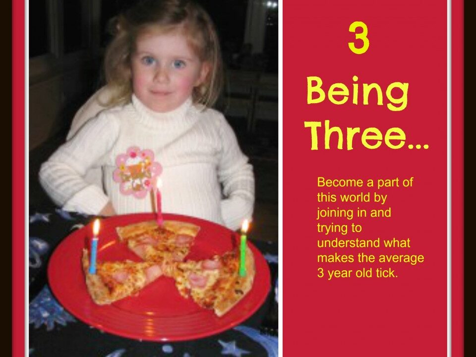 Being Three…