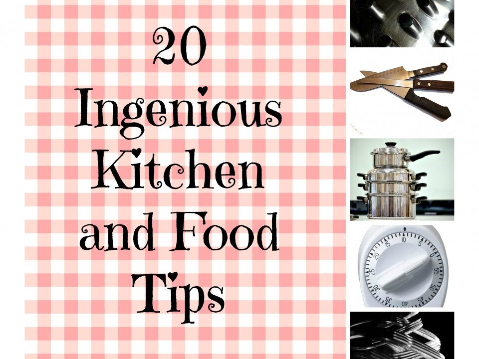 20 Ingenious kitchen and food tips