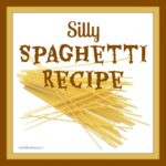 Silly Spaghetti recipe, spaghetti for kids, pasta recipes