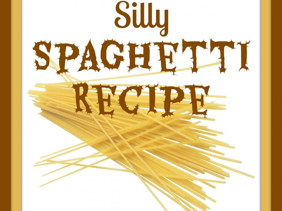 Silly Spaghetti recipe, spaghetti for kids, pasta recipes